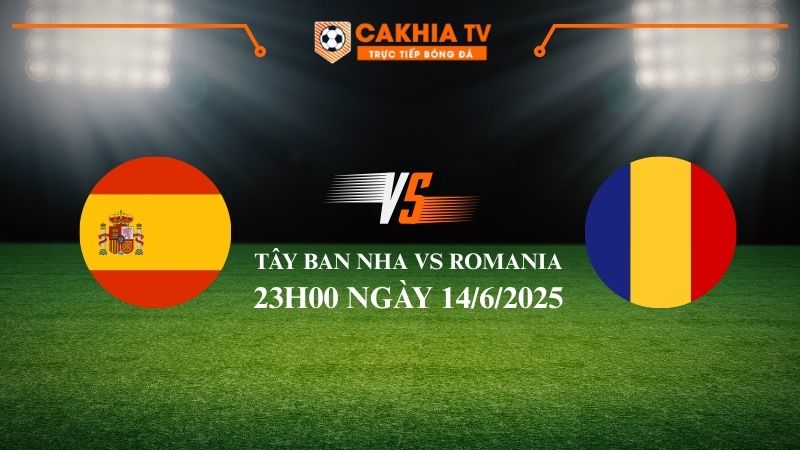 Nhận định bóng đá U21: Tây Ban Nha vs Romania – 23h00 ngày 14/6/2025